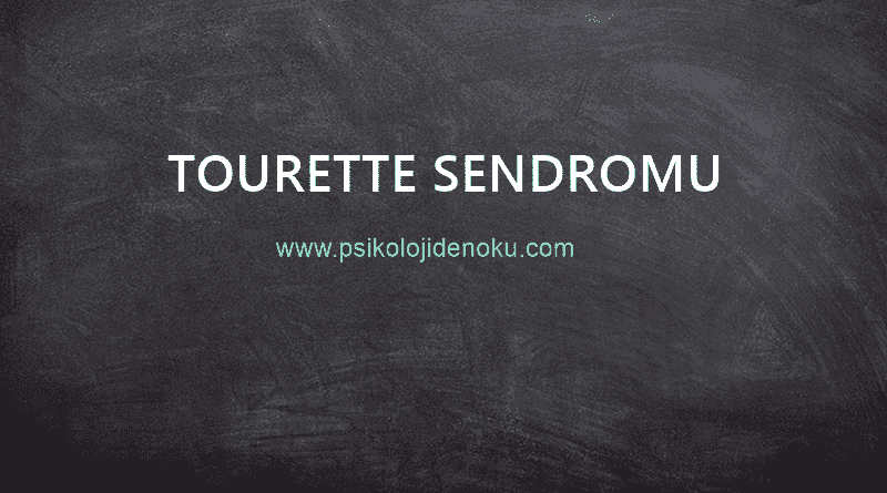 tourette sendromu ve tik bozuklukları